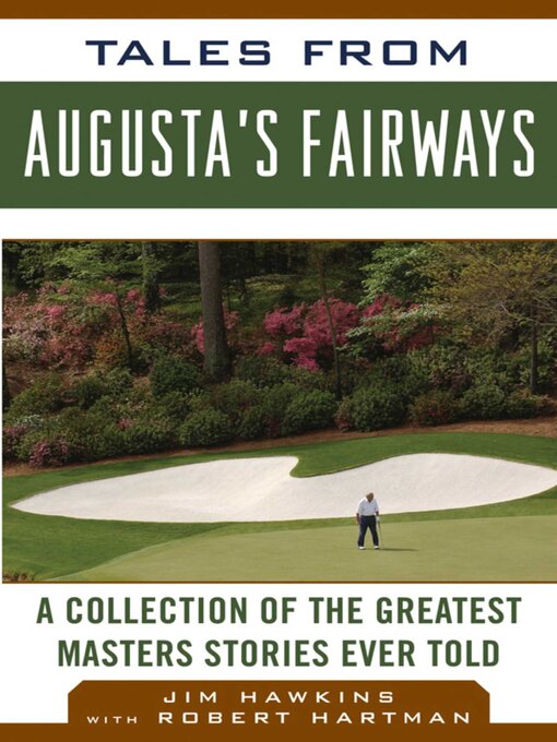 Title details for Tales from Augusta's Fairways: a Collection of the Greatest Masters Stories Ever Told by Jim Hawkins - Wait list